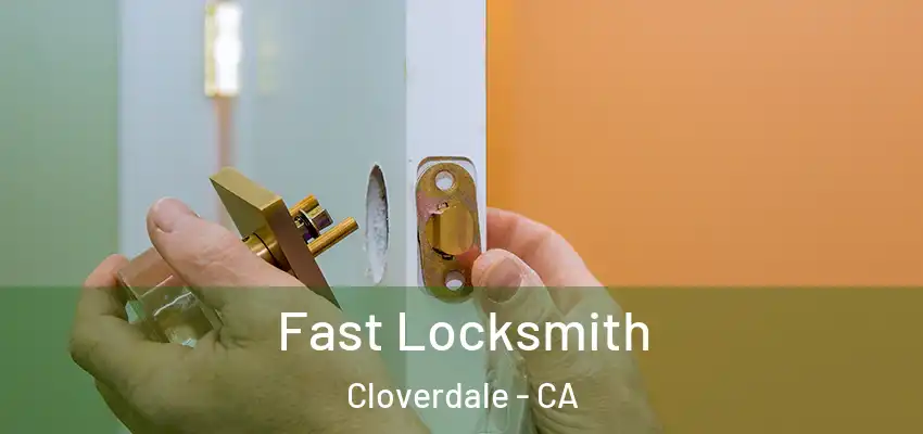  Fast Locksmith Cloverdale - CA