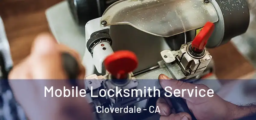  Mobile Locksmith Service Cloverdale - CA
